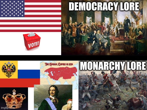Monarchy lore vs Democracy lore (Democracy has barely any lore) | DEMOCRACY LORE; MONARCHY LORE | image tagged in monarchy,democracy | made w/ Imgflip meme maker