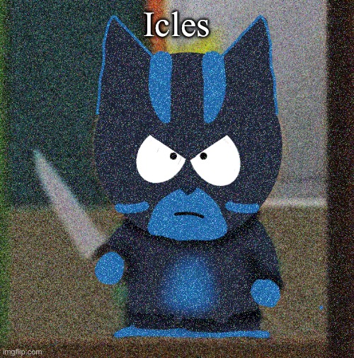 bro has a knife | Icles | image tagged in bro has a knife | made w/ Imgflip meme maker