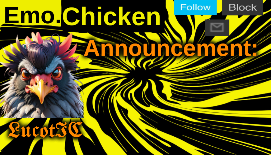 High Quality LucotIC's "Emo Chicken" announcement template Blank Meme Template