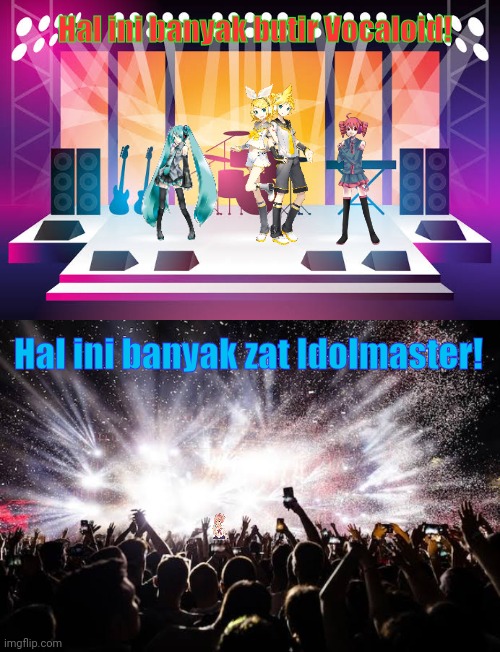 Hal ini banyak butir Vocaloid! Hal ini banyak zat Idolmaster! | image tagged in memes,idols,song | made w/ Imgflip meme maker