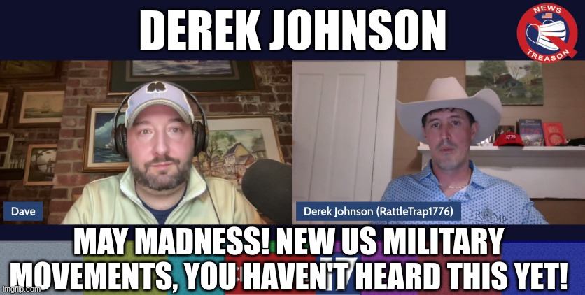 Derek Johnson: May Madness! New US Military Movements, You Haven't Heard This Yet! (Video) 