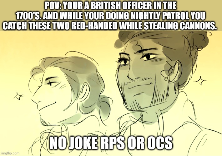 Hamilton rp bcs Lafayette is the most baguette | POV: YOUR A BRITISH OFFICER IN THE 1700'S. AND WHILE YOUR DOING NIGHTLY PATROL YOU CATCH THESE TWO RED-HANDED WHILE STEALING CANNONS. NO JOKE RPS OR OCS | image tagged in i am not,throwing away,my shot | made w/ Imgflip meme maker