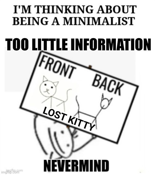 It's political. | TOO LITTLE INFORMATION; LOST KITTY | image tagged in politics | made w/ Imgflip meme maker