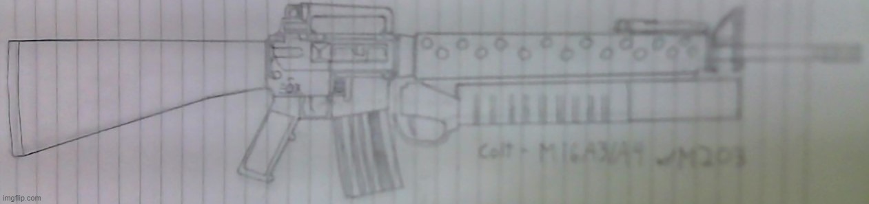 Drawing of a Colt M16A3/A4 w/M203 Grenade-Launcher | image tagged in colt,m16,rifle,assault rifle,military | made w/ Imgflip meme maker