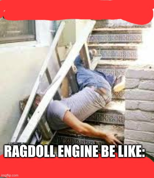 true | RAGDOLL ENGINE BE LIKE: | image tagged in funny,memes,roblox,ragdoll engine | made w/ Imgflip meme maker