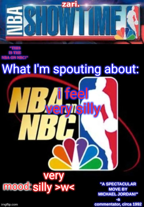 zari.’s NBA on NBC temp | i feel very silly; very silly >w< | image tagged in zari s nba on nbc temp | made w/ Imgflip meme maker