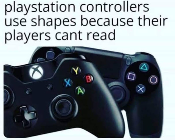 image tagged in memes,funny,gaming,xbox vs playstation,oh wow are you actually reading these tags,have a great day | made w/ Imgflip meme maker