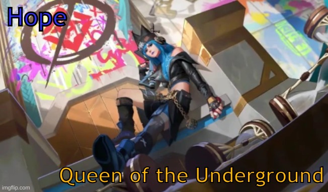 Hope, Queen of the Underground! | Hope; Queen of the Underground | image tagged in fortnite,hope,the underground | made w/ Imgflip meme maker