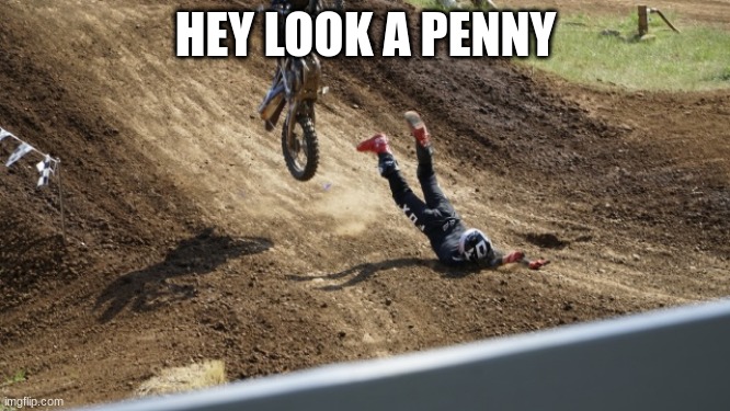 Hey look a penny | HEY LOOK A PENNY | image tagged in hey look a penny | made w/ Imgflip meme maker
