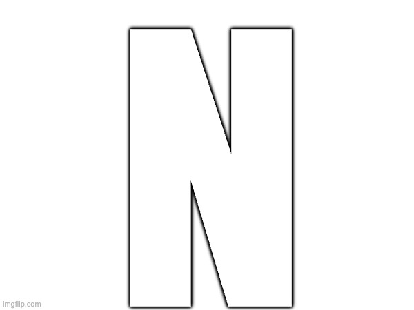 N | made w/ Imgflip meme maker
