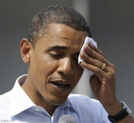 Obama relieved sweat | image tagged in obama relieved sweat | made w/ Imgflip meme maker