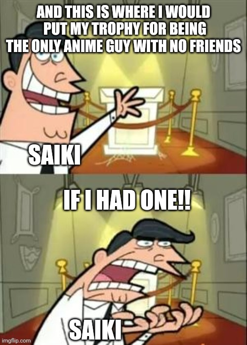 Saiki be like | image tagged in anime,funny,saiki k | made w/ Imgflip meme maker