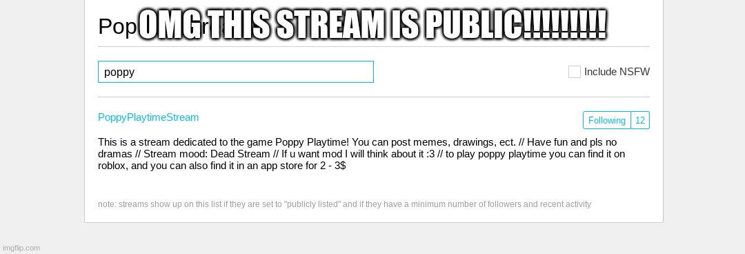 YASS | OMG THIS STREAM IS PUBLIC!!!!!!!!! | image tagged in poppy playtime | made w/ Imgflip meme maker