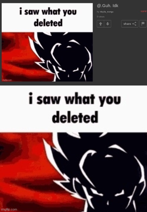 image tagged in i saw what you deleted | made w/ Imgflip meme maker