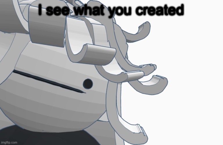 Bwomp | I see what you created | image tagged in bwomp | made w/ Imgflip meme maker