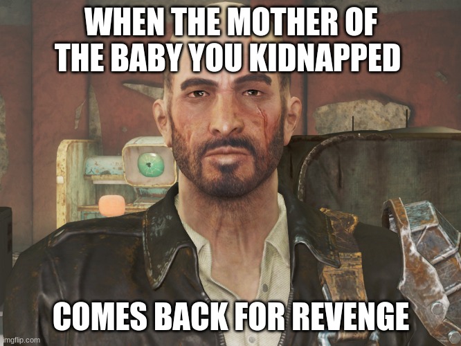How dare they | WHEN THE MOTHER OF THE BABY YOU KIDNAPPED; COMES BACK FOR REVENGE | image tagged in kellogg stare | made w/ Imgflip meme maker