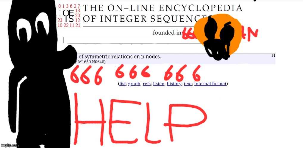 Had a daydream that my laptop got infected from visiting a weird link to an OEIS clone. Here's a mockup of what that site was. | made w/ Imgflip meme maker