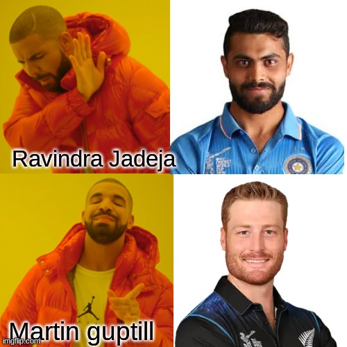 Drake Hotline Bling Meme | Martin guptill Ravindra Jadeja | image tagged in memes,drake hotline bling | made w/ Imgflip meme maker