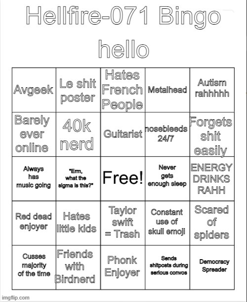 I figured i should make one too | image tagged in hellfire-071 bingo | made w/ Imgflip meme maker