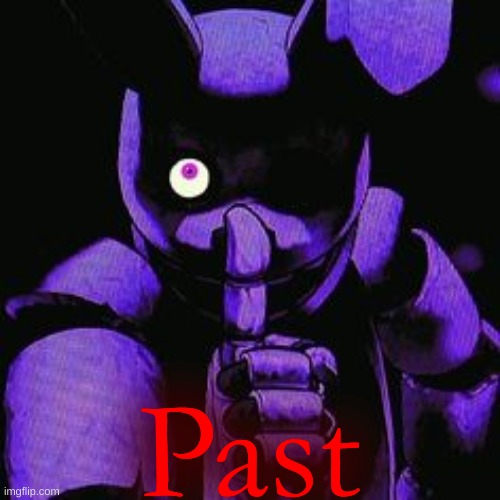 . | Past | image tagged in you may,ask yourself,why you read those,but soon,you will,see | made w/ Imgflip meme maker