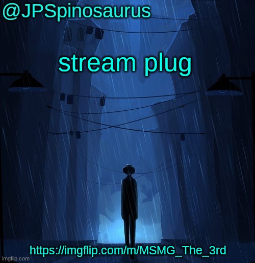 JPSpinosaurus LN announcement temp | stream plug; https://imgflip.com/m/MSMG_The_3rd | image tagged in jpspinosaurus ln announcement temp | made w/ Imgflip meme maker