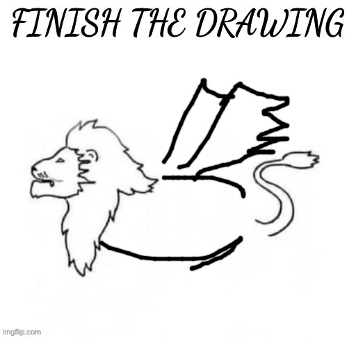 finish the drawing | image tagged in finish the drawing | made w/ Imgflip meme maker