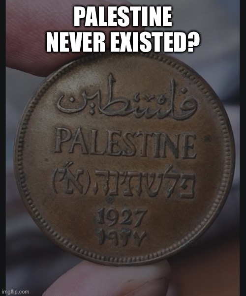 PALESTINE NEVER EXISTED? | made w/ Imgflip meme maker