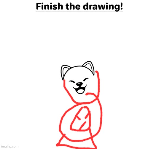 finish the drawing | image tagged in finish the drawing | made w/ Imgflip meme maker
