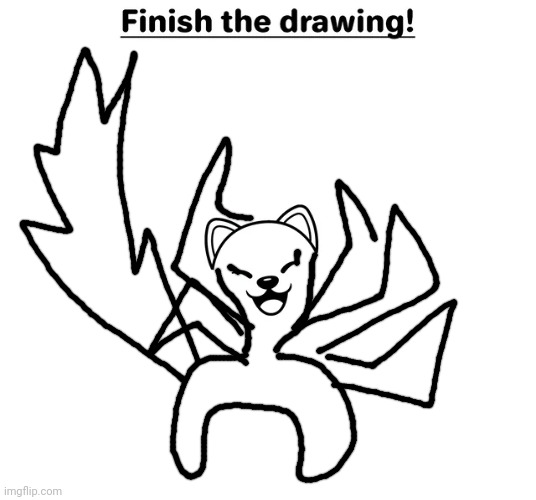 finish the drawing | image tagged in finish the drawing | made w/ Imgflip meme maker