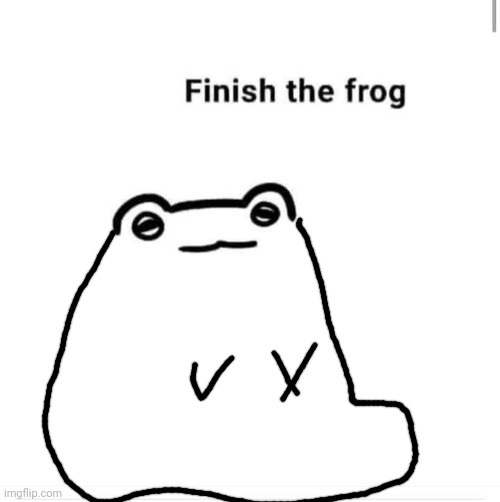 finish the drawing | image tagged in finish the drawing | made w/ Imgflip meme maker