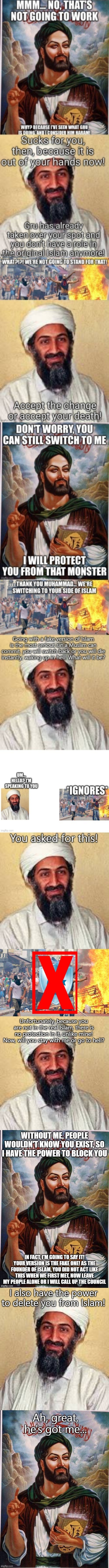 Don't make Allah pull the trigger | I also have the power to delete you from Islam! Ah, great, he's got me... | image tagged in allah akbar,mohammed | made w/ Imgflip meme maker