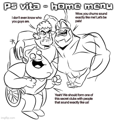 Real | Ps vita - home menu | image tagged in real | made w/ Imgflip meme maker