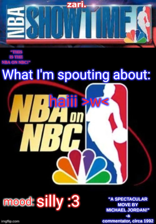 zari.’s NBA on NBC temp | haiii >w<; silly :3 | image tagged in zari s nba on nbc temp | made w/ Imgflip meme maker