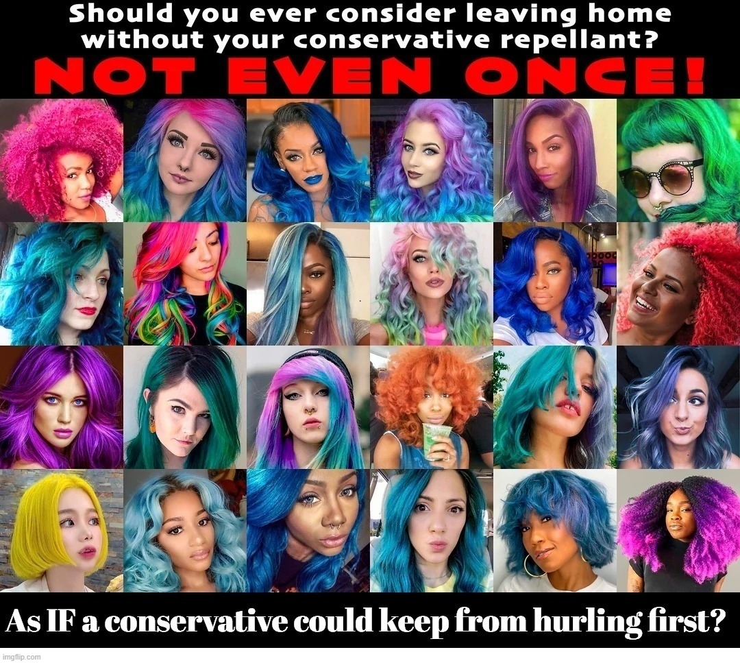 As IF a conservative could keep from hurling first? | image tagged in vomit,hurling,stupid liberals,goofy stupid liberal college student,sjw triggered,triggered feminist | made w/ Imgflip meme maker