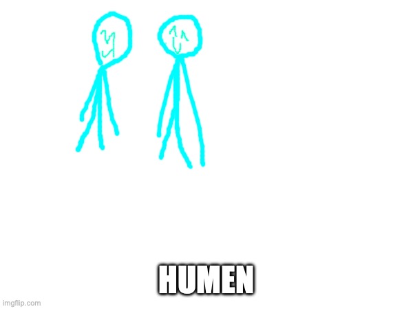 HUMEN | made w/ Imgflip meme maker