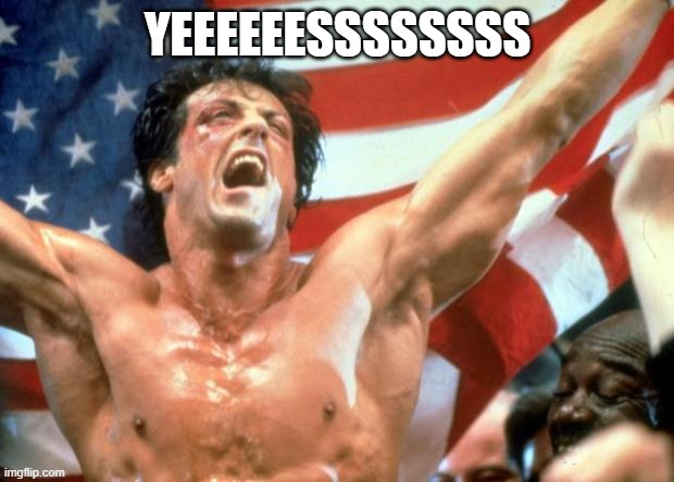 Rocky Victory | YEEEEEESSSSSSSS | image tagged in rocky victory | made w/ Imgflip meme maker