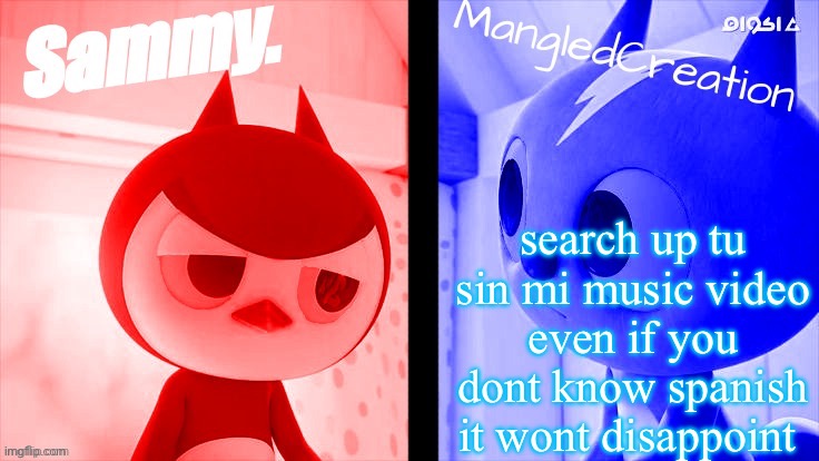 tweak and mangled shared temp | search up tu sin mi music video
even if you dont know spanish it wont disappoint | image tagged in tweak and mangled shared temp | made w/ Imgflip meme maker