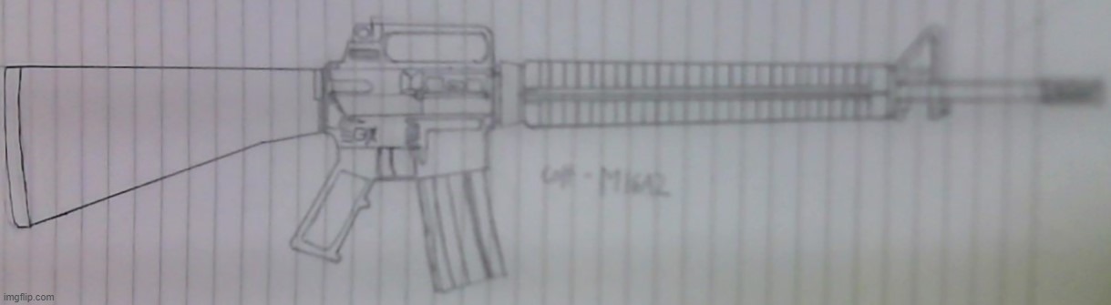 Drawing of a Colt M16A2 | image tagged in colt,m16,military,assault rifle,rifle | made w/ Imgflip meme maker