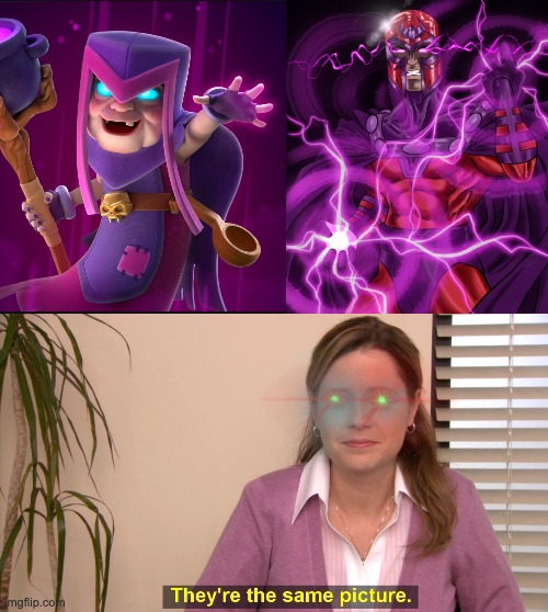 familiar vibes | image tagged in they're the same picture,xmen,clash royale,games | made w/ Imgflip meme maker