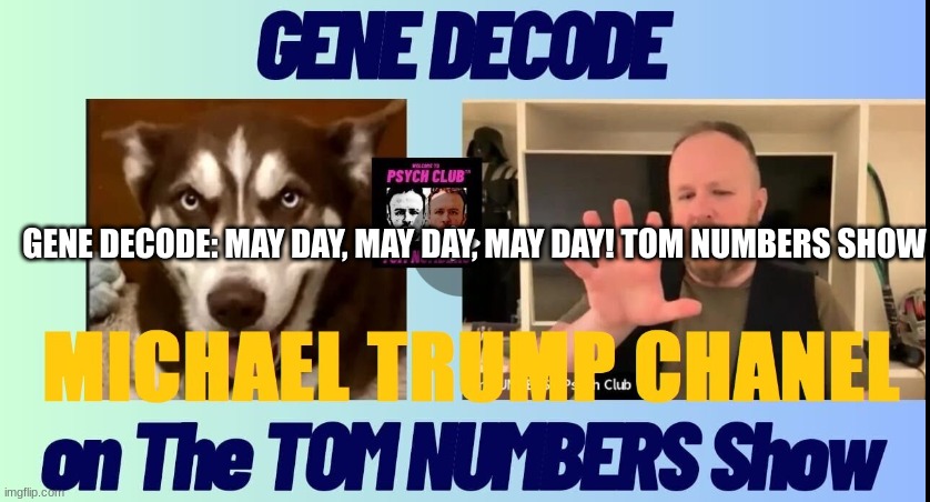 Gene Decode: May Day, May Day, May Day! Tom Numbers Show (Video) 