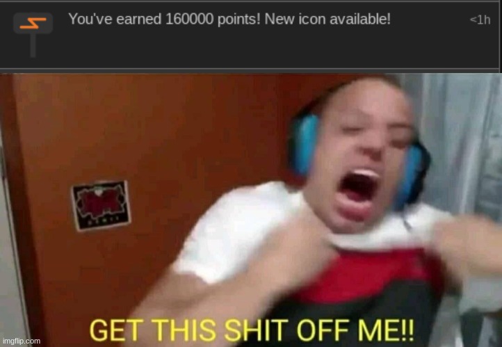 image tagged in tyler1 get this shit off me | made w/ Imgflip meme maker