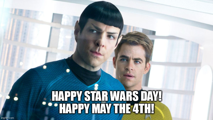 Happy Star wars day!Happy May the 4th! | HAPPY STAR WARS DAY!
HAPPY MAY THE 4TH! | image tagged in star wars,star trek,may the force be with you,may the 4th,stormtrooper | made w/ Imgflip meme maker