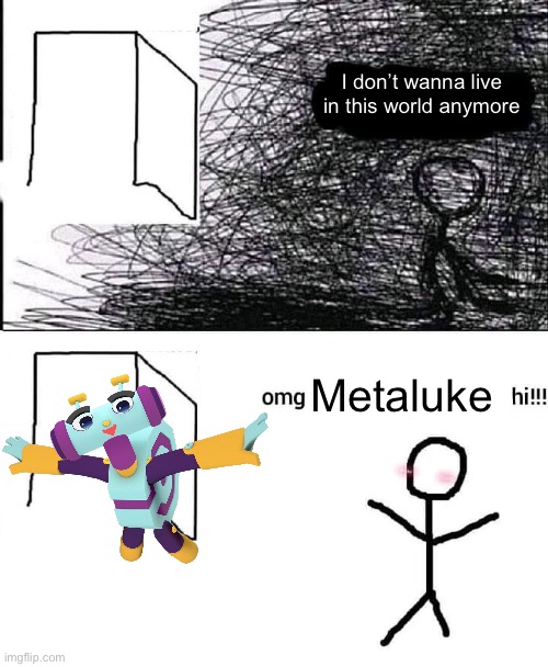 OMG hi | I don’t wanna live in this world anymore; Metaluke | image tagged in omg hi | made w/ Imgflip meme maker