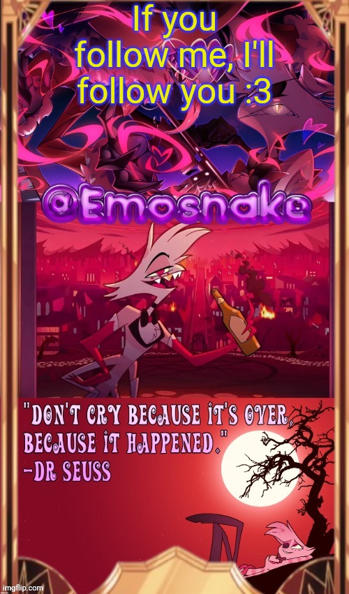 emosnake's angel dust temp (thanks asriel) | If you follow me, I'll follow you :3 | image tagged in emosnake's angel dust temp thanks asriel | made w/ Imgflip meme maker