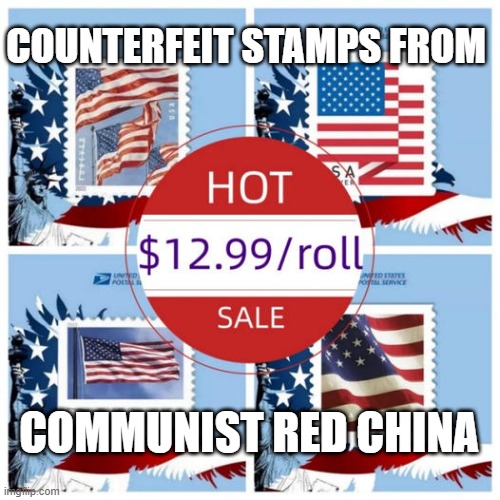 Counterfeit Stamps | COUNTERFEIT STAMPS FROM; COMMUNIST RED CHINA | image tagged in counterfeit | made w/ Imgflip meme maker