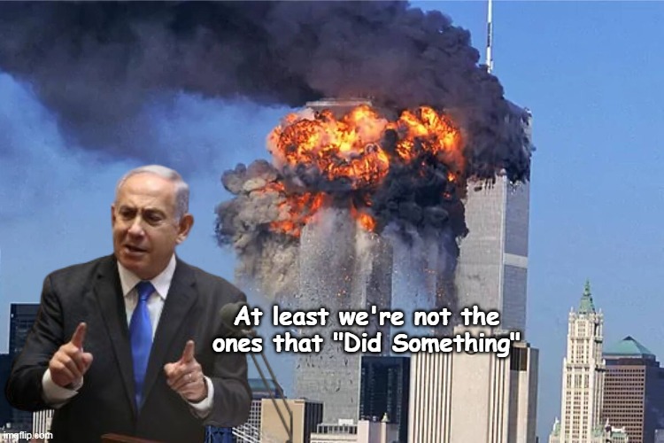 When you have to choose | At least we're not the ones that "Did Something" | image tagged in 911 towers jews meme | made w/ Imgflip meme maker