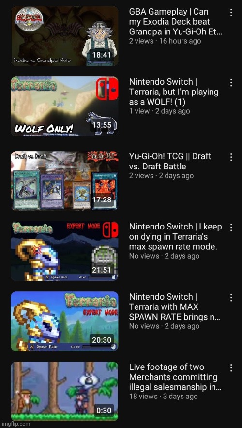 My newest YouTube videos! | image tagged in videos,youtube,channel,screenshot,terraria,yugioh | made w/ Imgflip meme maker