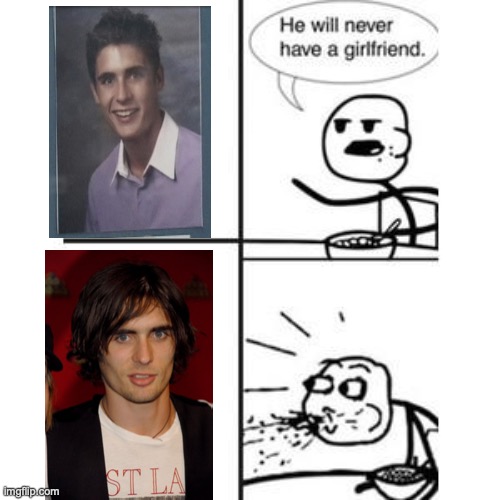 WHA-! | image tagged in he will never have a girlfriend,tyson ritter,aar memes | made w/ Imgflip meme maker