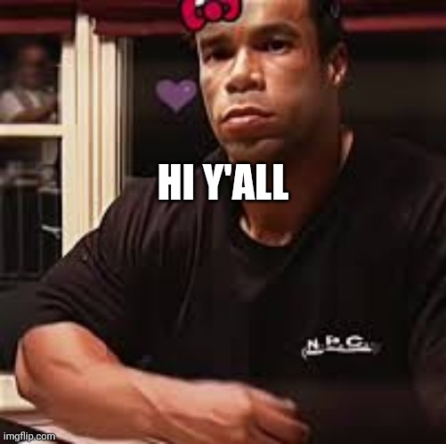 Kevin Levrone | HI Y'ALL | image tagged in kevin levrone | made w/ Imgflip meme maker