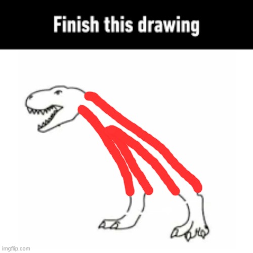 finish this drawing | image tagged in finish this drawing | made w/ Imgflip meme maker